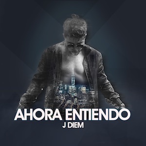 J Diem - Ahora Entiendo.jpg